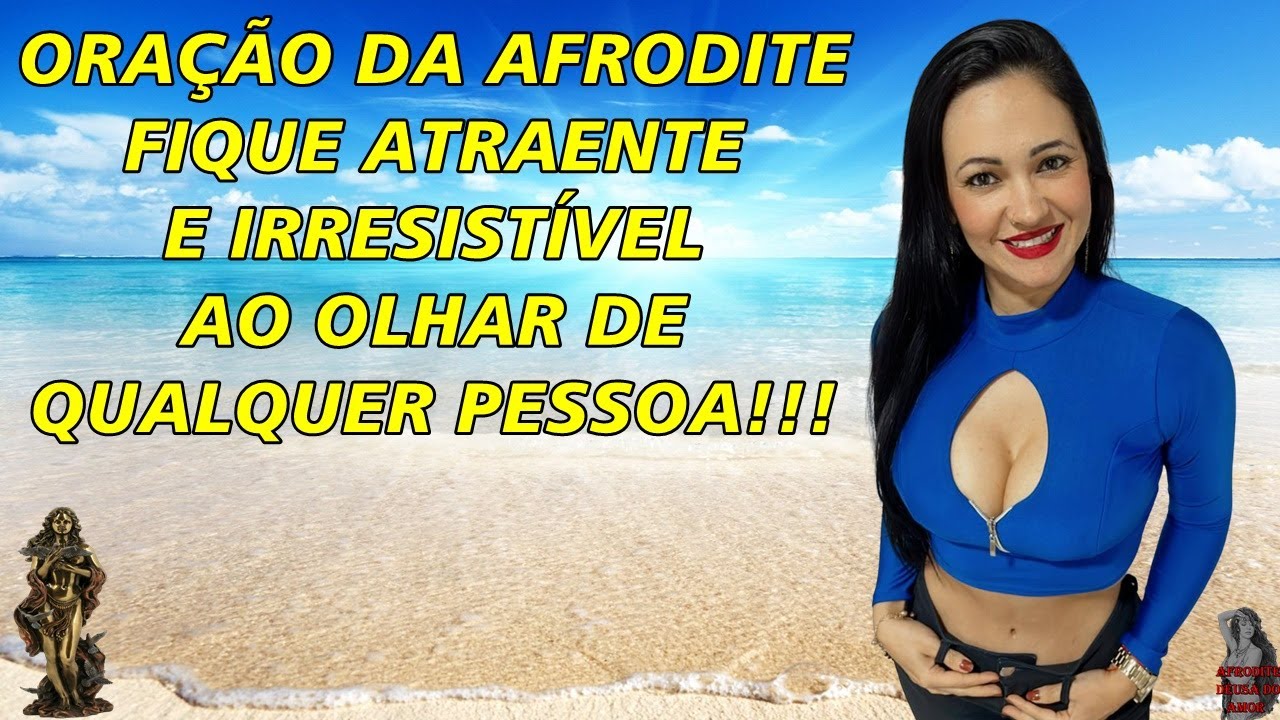 #ORAÇÃO da AFRODITE - Fique ATRAENTE e IRRESISTÍVEL ao OLHAR de QUALQUER PESSOA!!!