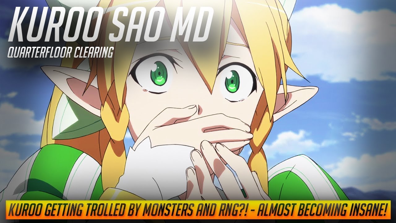 Sword Art Online (Memory Defrag) - QUARTERFLOOR CLEARING - Kuroo getting trolled by Monsters and RNG