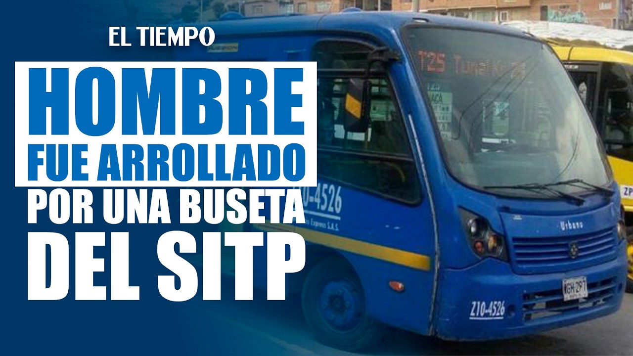 Hombre fue arrollado por bus del SITP en el centro de Bogotá | EL TIEMPO