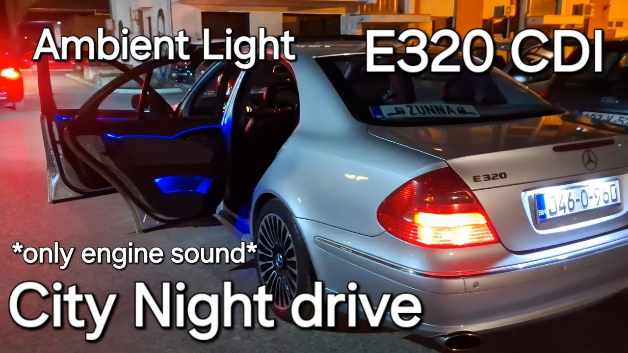 w211 E320CDI City Night Drive Ambient Light