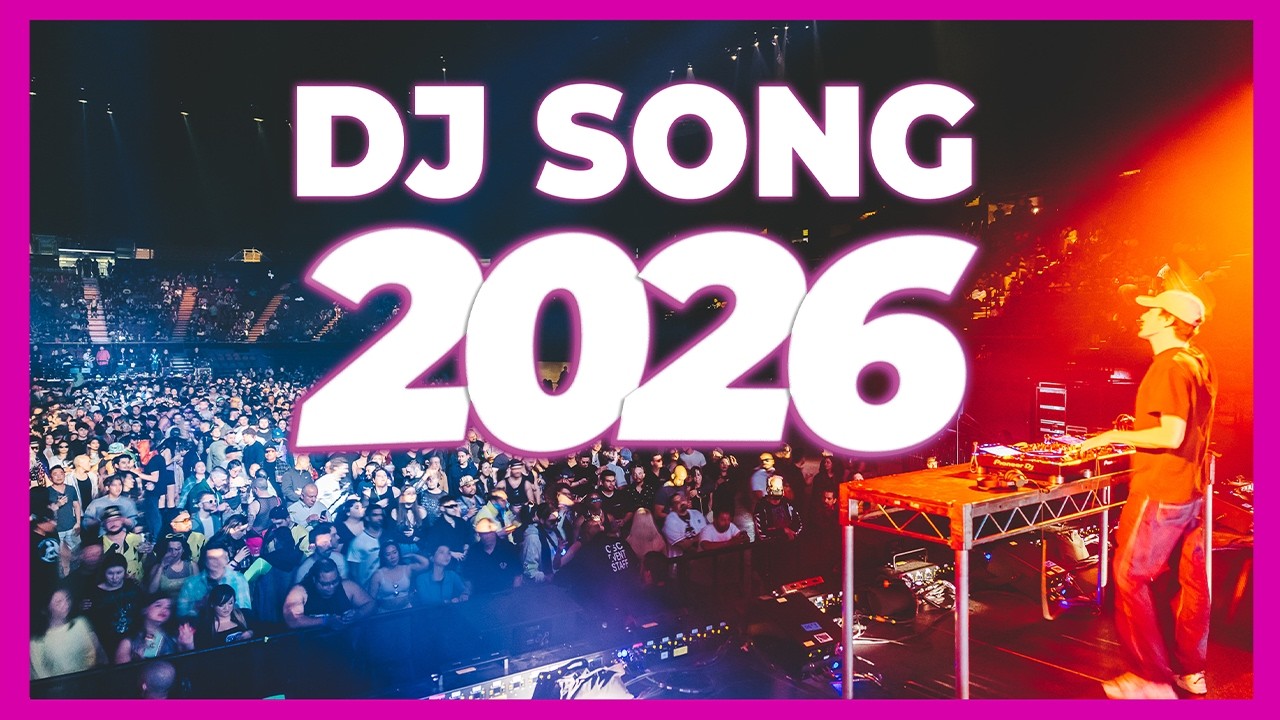 DJ SONG 2026 - Mashup & Remixes Of Popular Songs 2026 | DJ Remix Party Club Music Disco Dance 2025