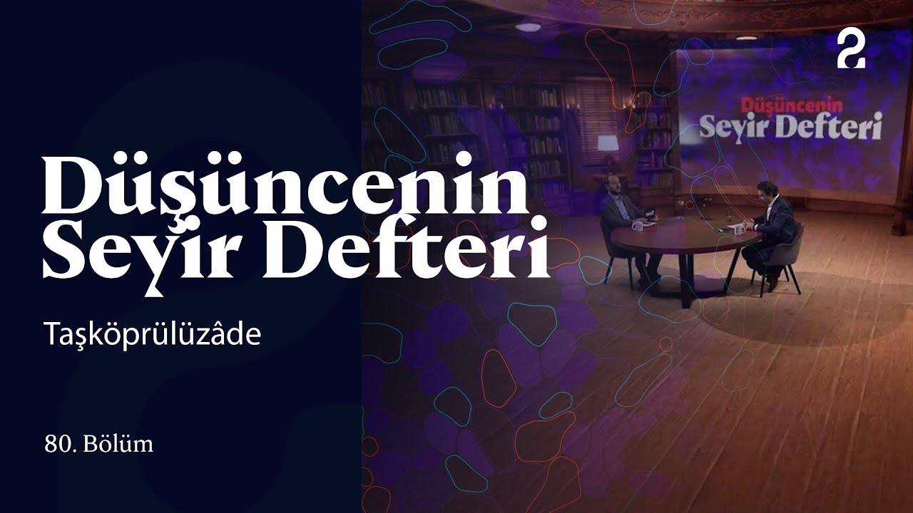 Taşköprülüzâde | Düşüncenin Seyir Defteri | 80. Bölüm @trt2