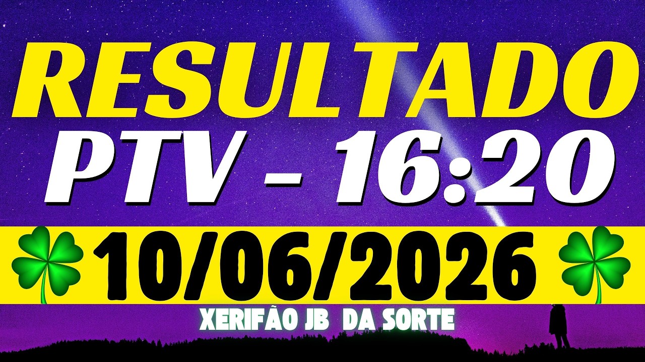 Resultado do jogo do bicho ao vivo PTV - 16:20  10-06-2026