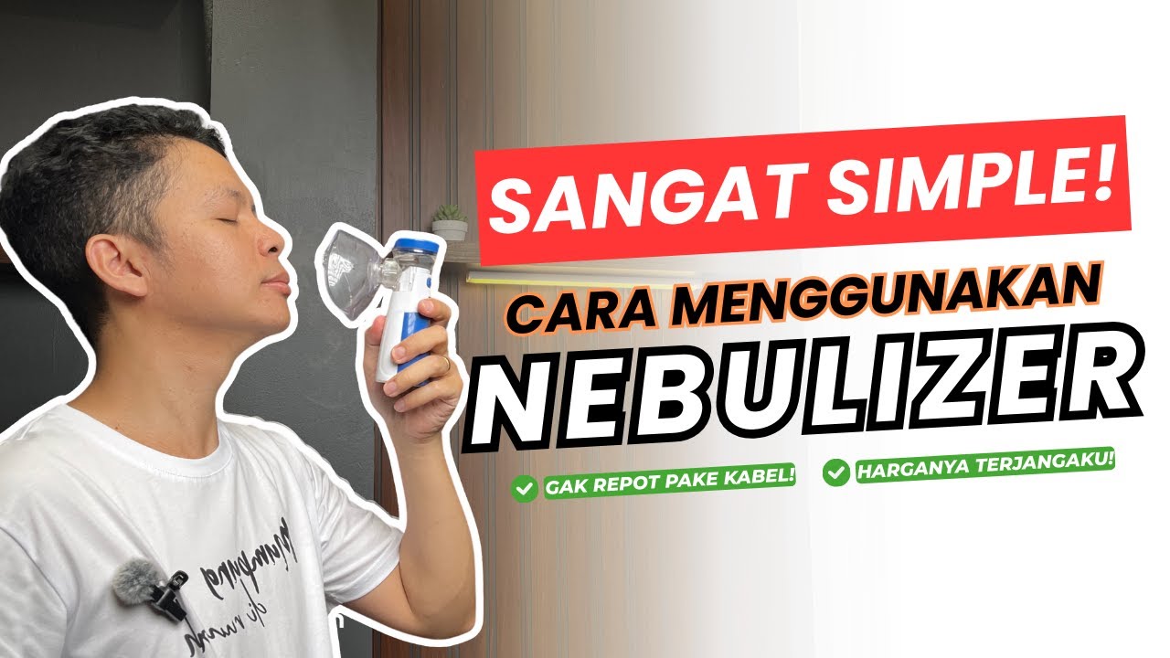 Tutorial Cara Menggunakan Portable Nebulizer | Cara Mudah Pakai Portable Nebulizer