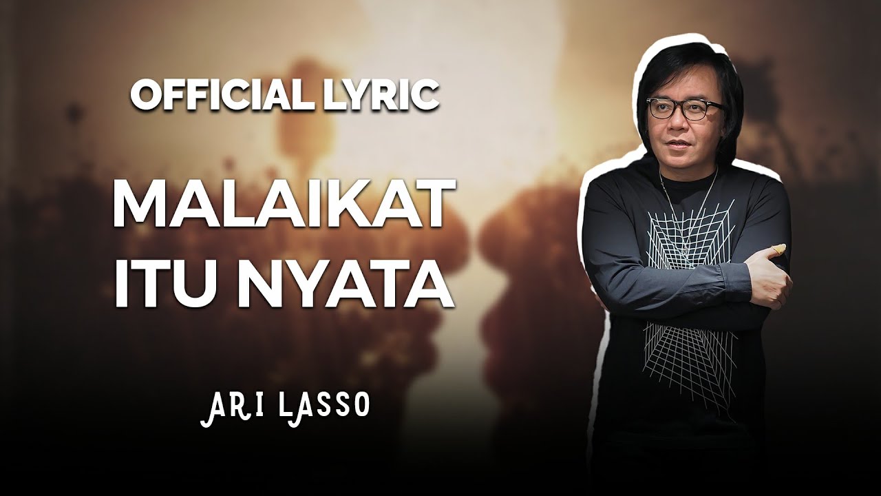 Ari Lasso - Malaikat Itu Nyata (Official Lyric)