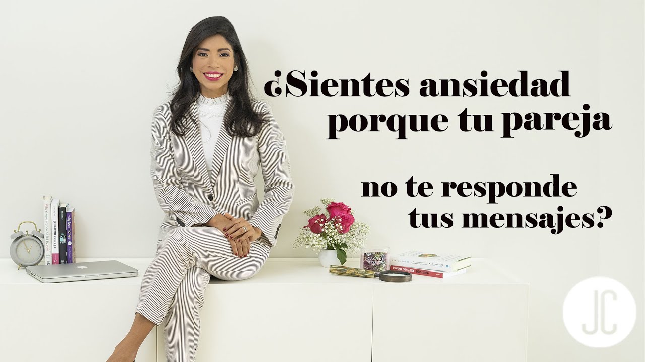 ¿SIENTES ANSIEDAD PORQUE TU PAREJA NO TE RESPONDE TUS MENSAJES? - Educativo con Johanna Cedeño
