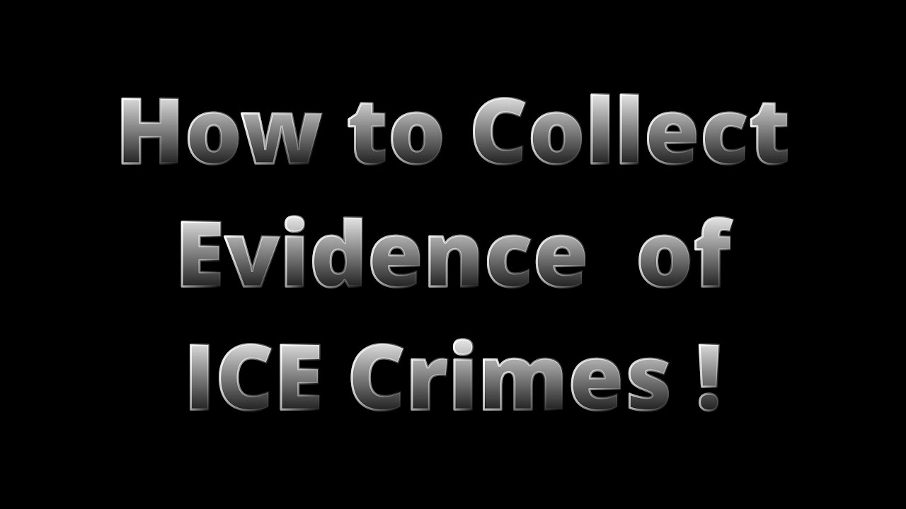 Ice Evidence Collection
