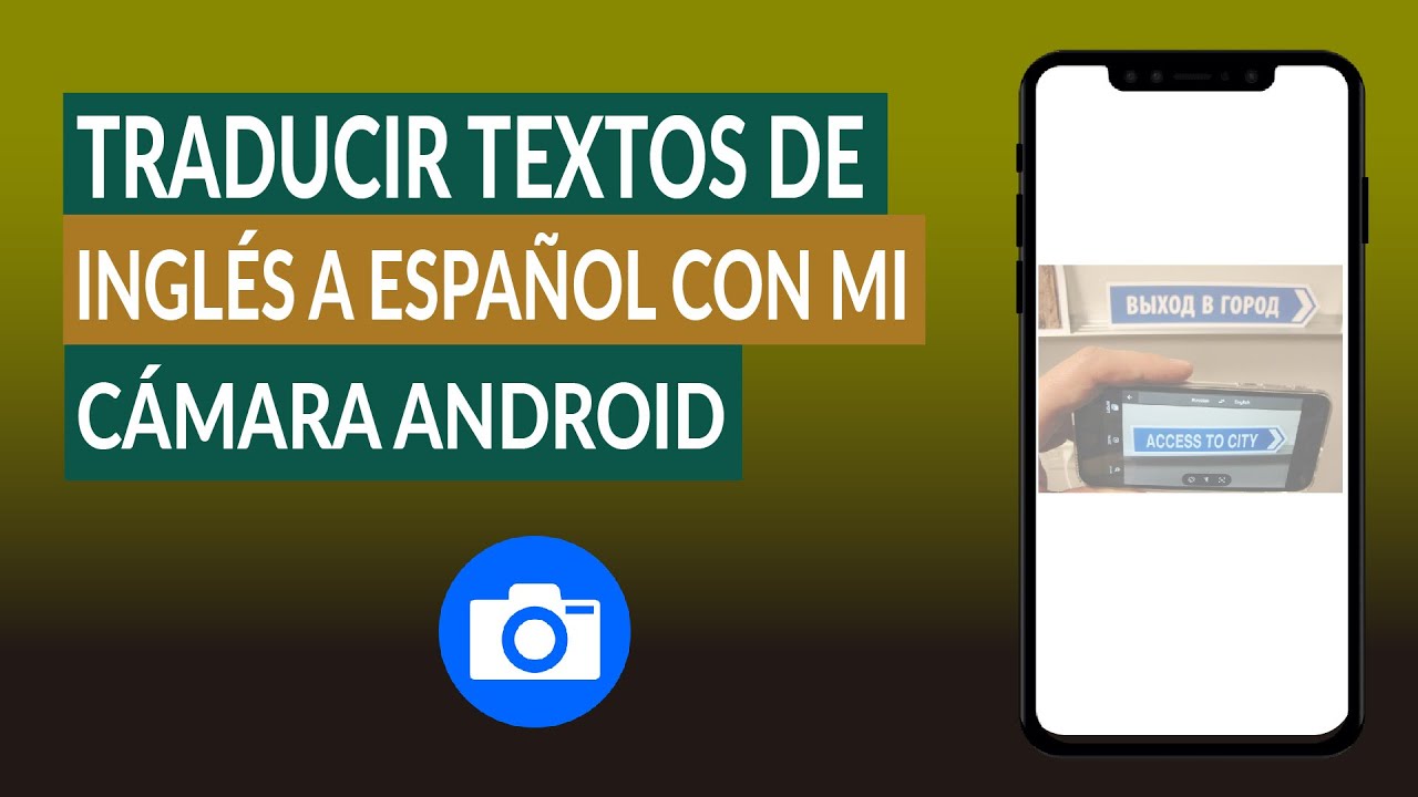 C&oacute;mo Traducir Textos de Ingl&eacute;s a Espa&ntilde;ol con mi C&aacute;mara Android