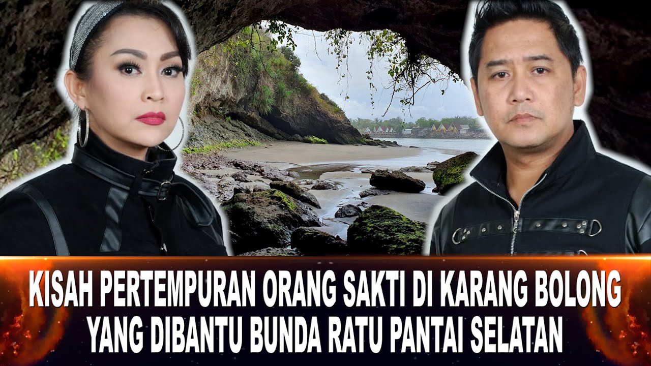 672 - KISAH PERTEMPURAN ORANG SAKTI DI PANTAI KARANG BOLONG, DIBANTU BUNDA RATU PANTAI SELATAN