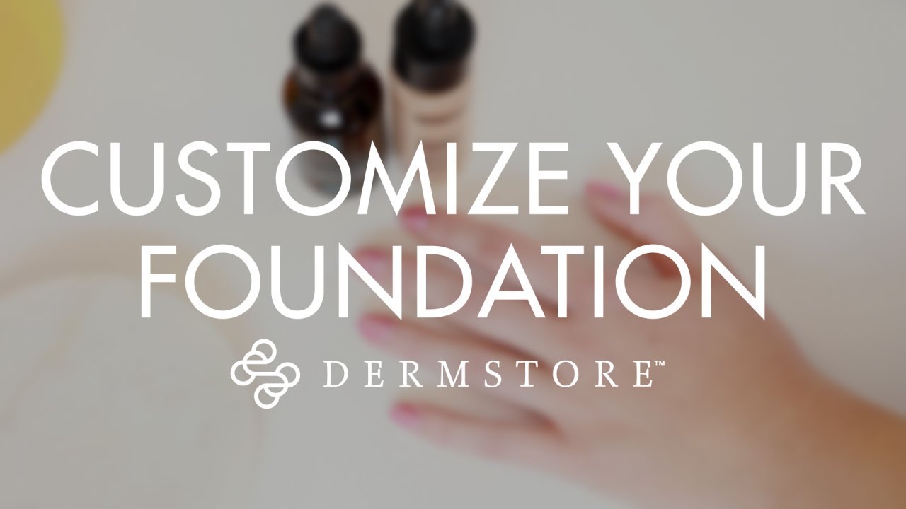 How to Customize Your Foundation
