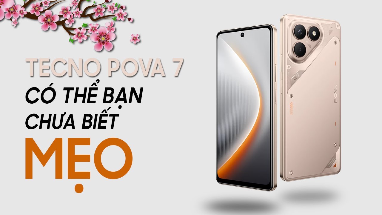 Tổng hợp MẸO HỮU ÍCH trên TECNO POVA 7 có thể bạn chưa biết?