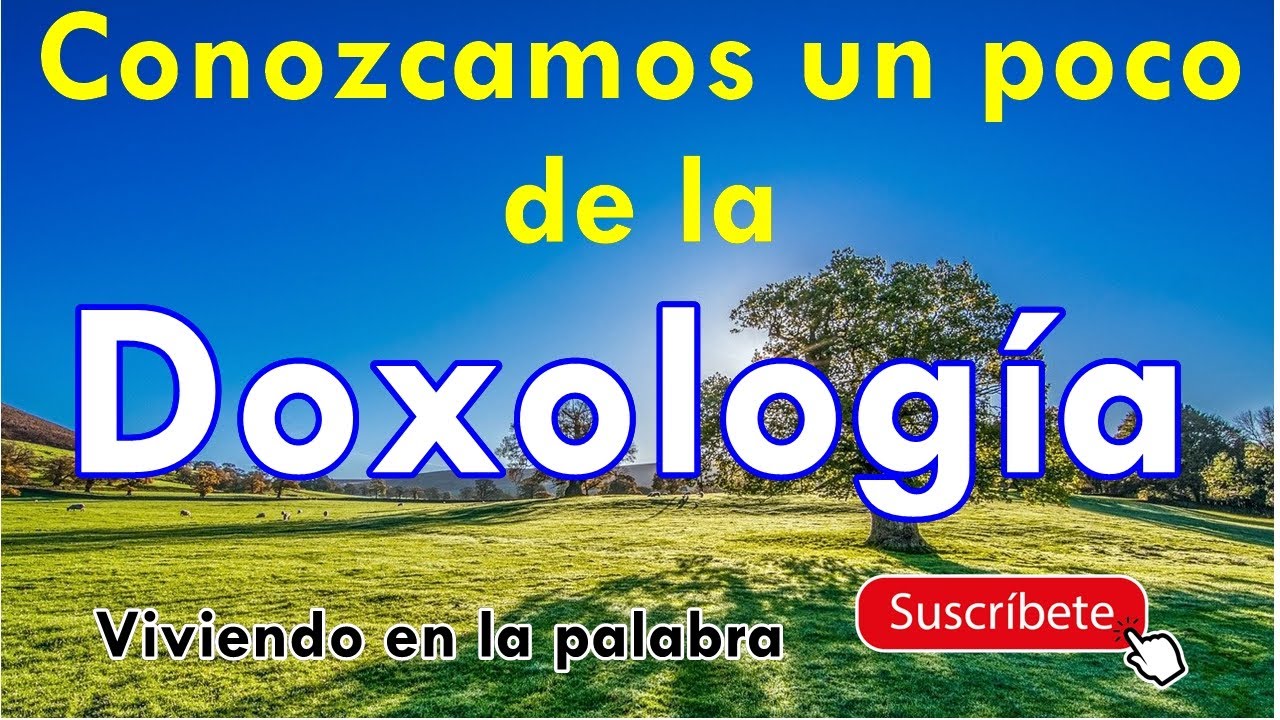 Conozcamos un poco de la Doxología