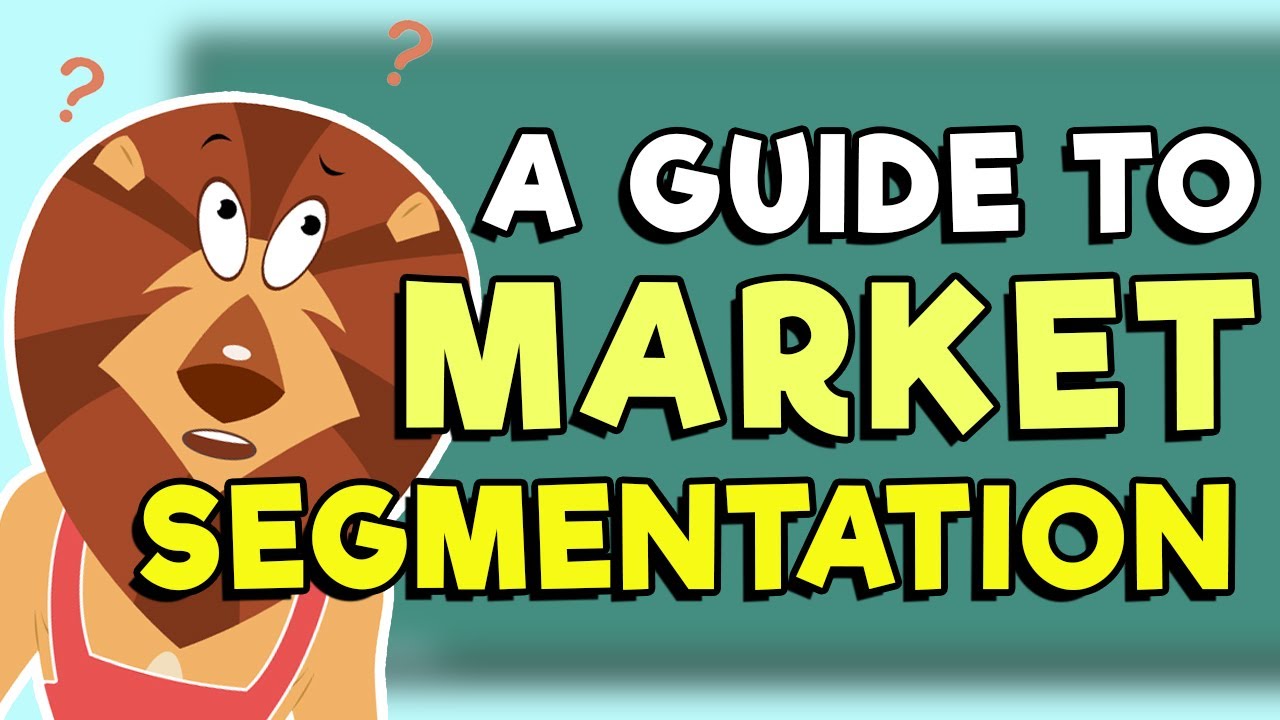 A Guide To Market Segmentation | The Business Safari