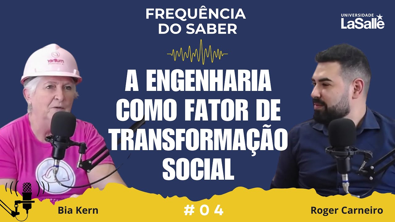 Epis&oacute;dio #04 - Frequ&ecirc;ncia do Saber - A Engenharia como Fator de Transforma&ccedil;&atilde;o Social