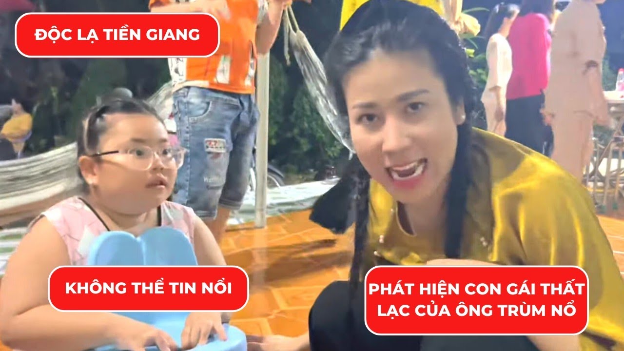 KHÔNG THỂ TIN NỔI đi Tiền Giang với SP Khương Dừa 4D phát hiện con gái thất lạc của Ông Trùm Nổ