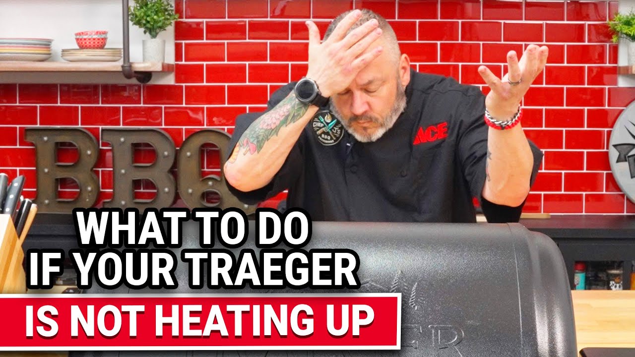 What To Do If Your Traeger Is Not Heating Up - Ace Hardware
