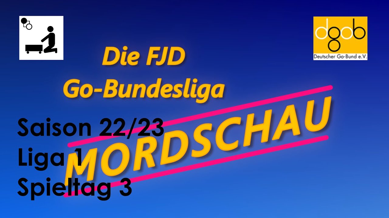 Go-Bundesliga Mordschau - Liga 1, Saison 22/23 Spieltag 3