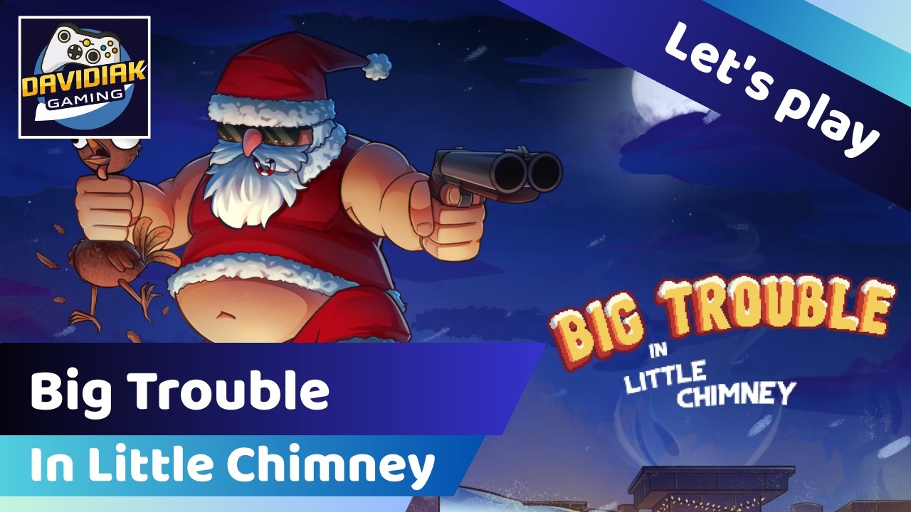 Big trouble in little chimney - First play
