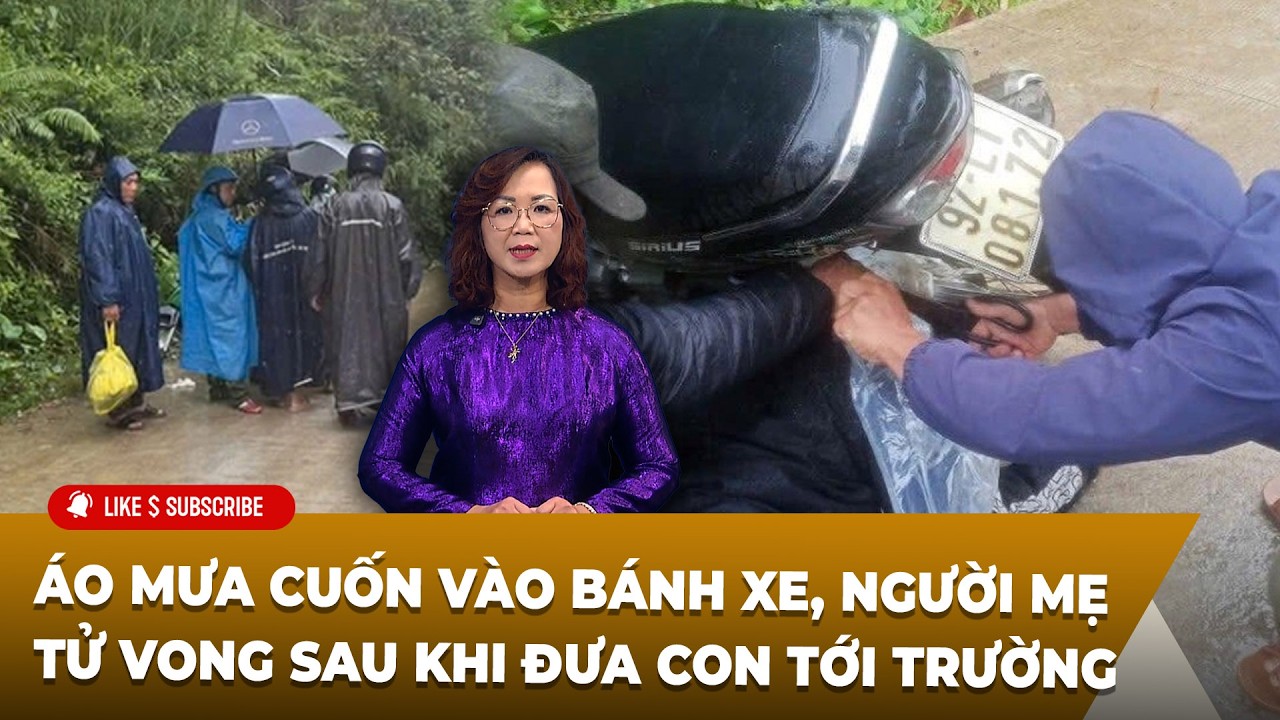 Tin Tổng Hợp LSTV P2 (03-10-2026) Áo mưa cuốn vào bánh xe, ᴍẹ ᴛử ᴠᴏɴɢ sau khi đưᴀ ᴄᴏɴ ᴛớɪ trường