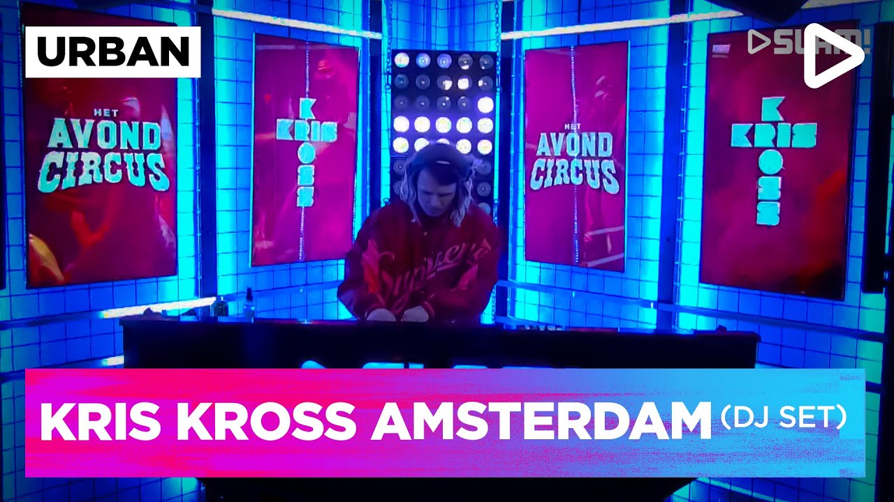 Kris Kross Amsterdam (DJ-set) | SLAM!