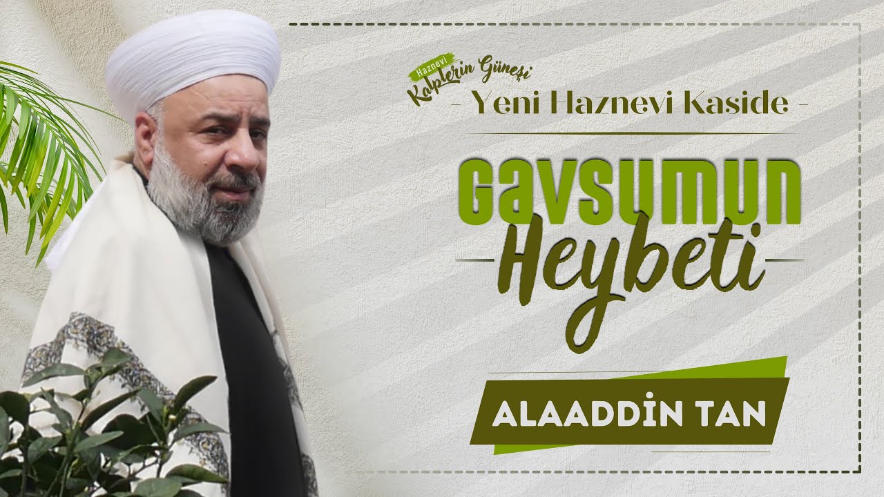 Yeni Haznevi Kaside - Alaaddin Tan | Gavsumun Heybeti