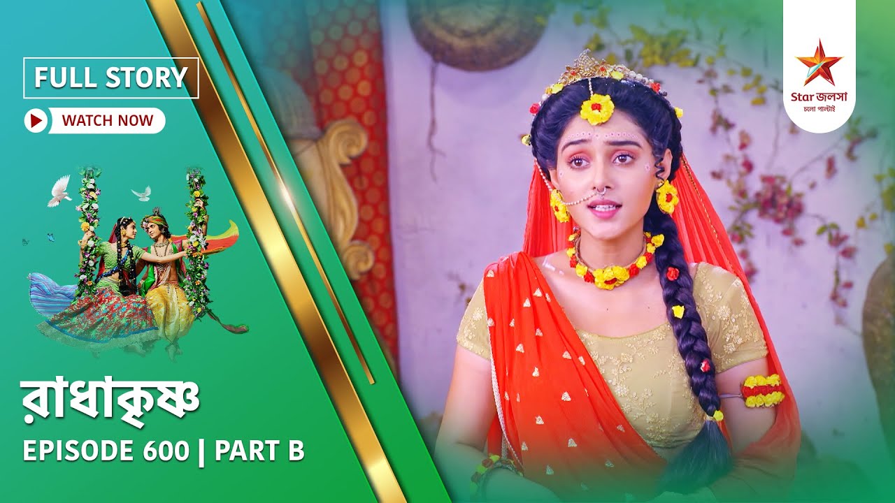 Full Story | Radha Krishna | Episode 600 | Part B