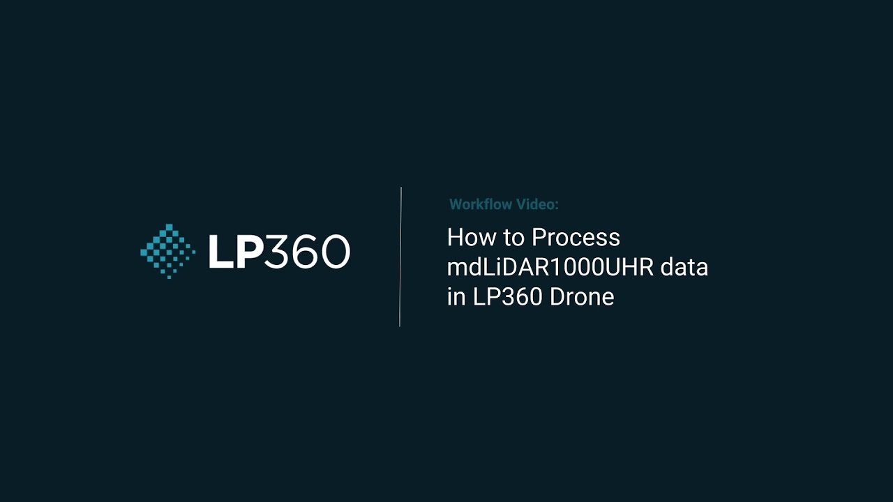 How to Process mdLiDAR1000UHR data in LP360 Drone