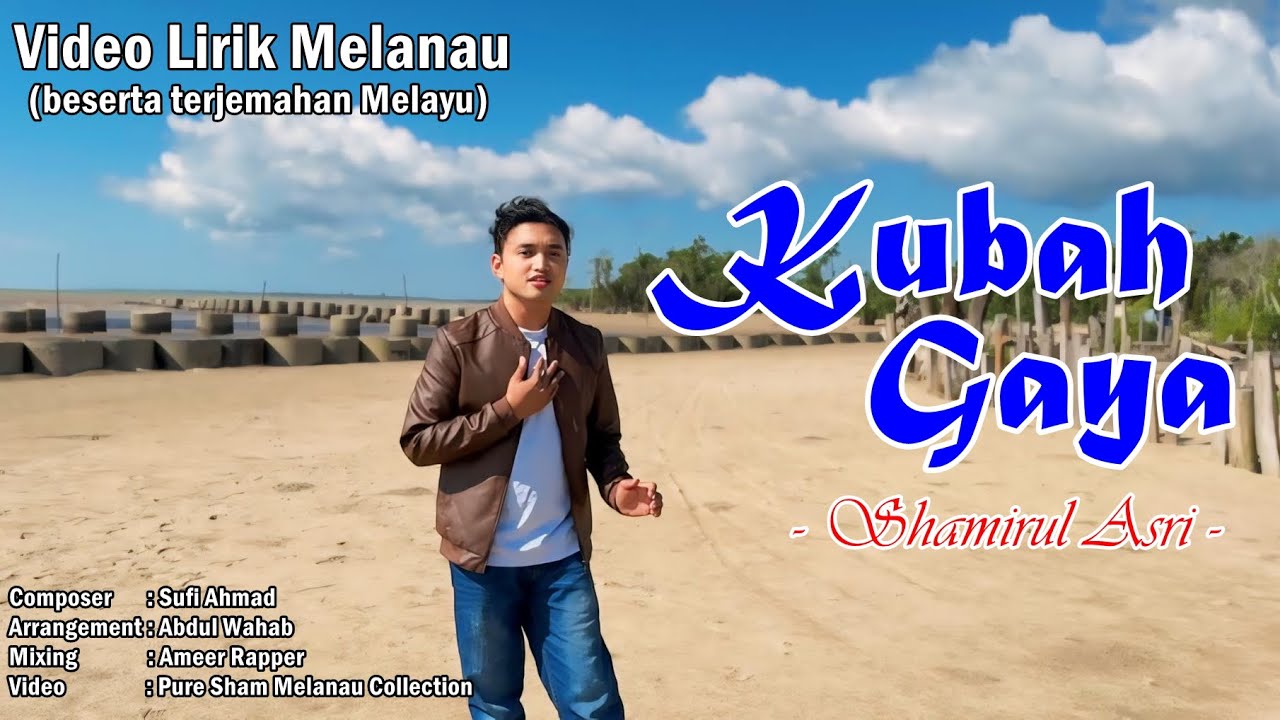 Kubah Gaya (2024) | Shamirul Asri | Lagu Melanau ORIGINAL Dialek Matu Daro 2024 | Video Lirik
