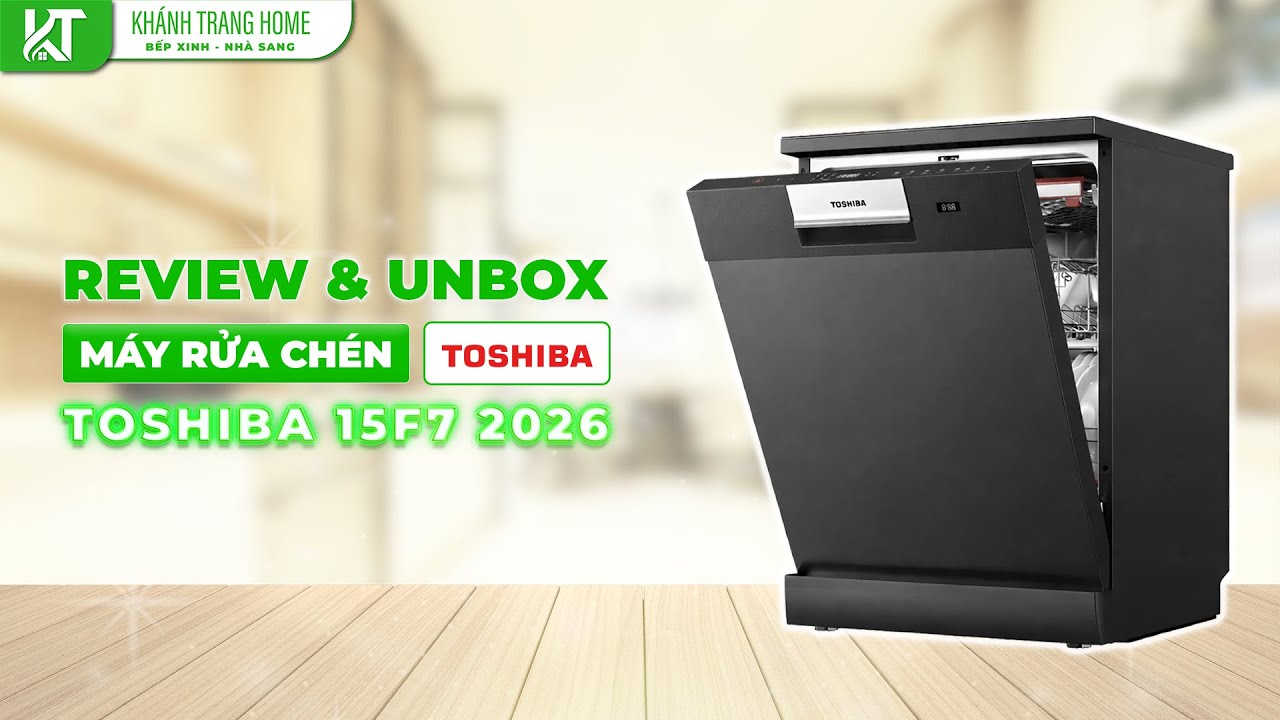 2026 Máy rửa chén Toshiba DW-15F7(G)-VN có còn đáng mua không? Unbox & Review chi tiết từ A–Z