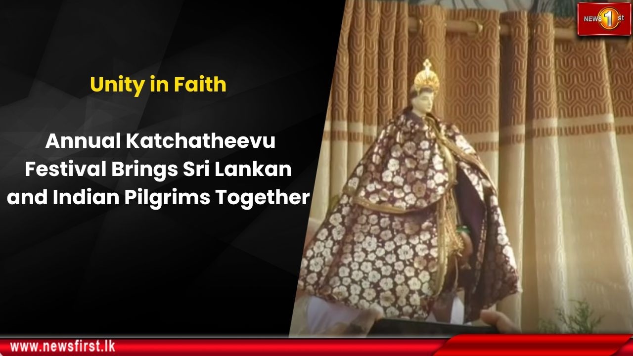 Unity in Faith: Annual Katchatheevu Festival Brings Sri Lankan and Indian Pilgrims Together
