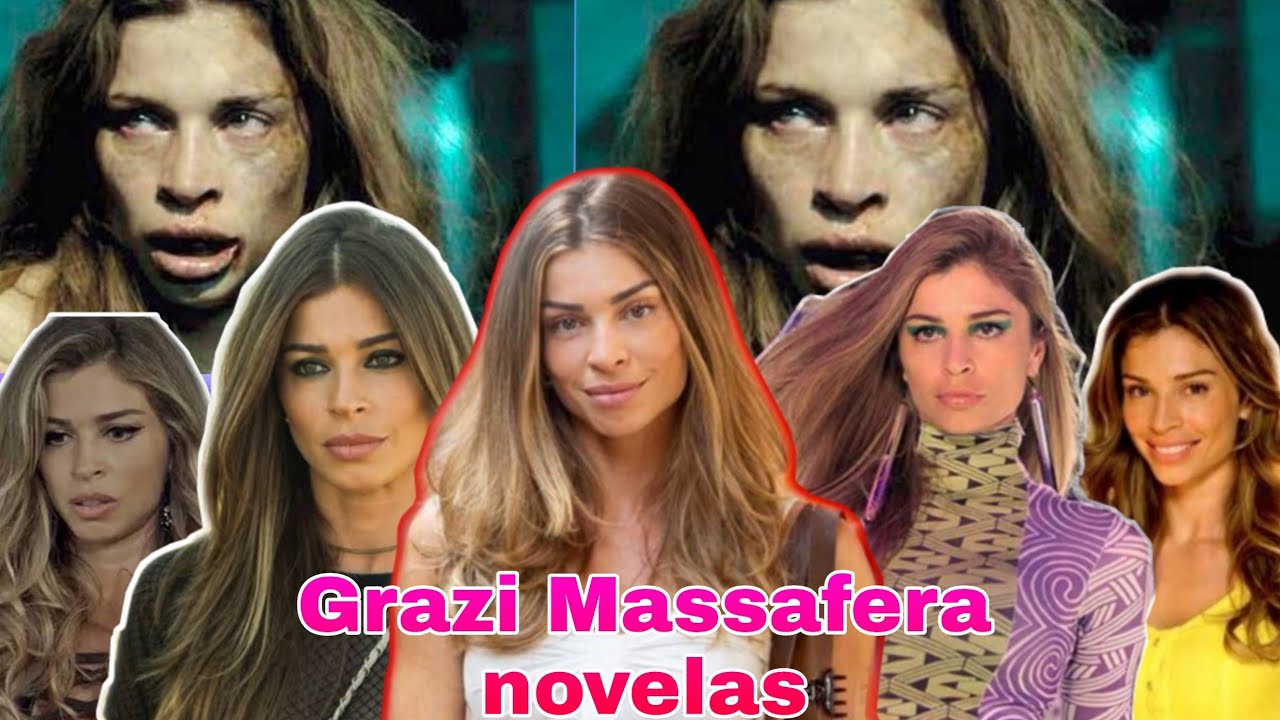 TODAS AS NOVELAS DE GRAZI MASSAFERA- 2006-2020