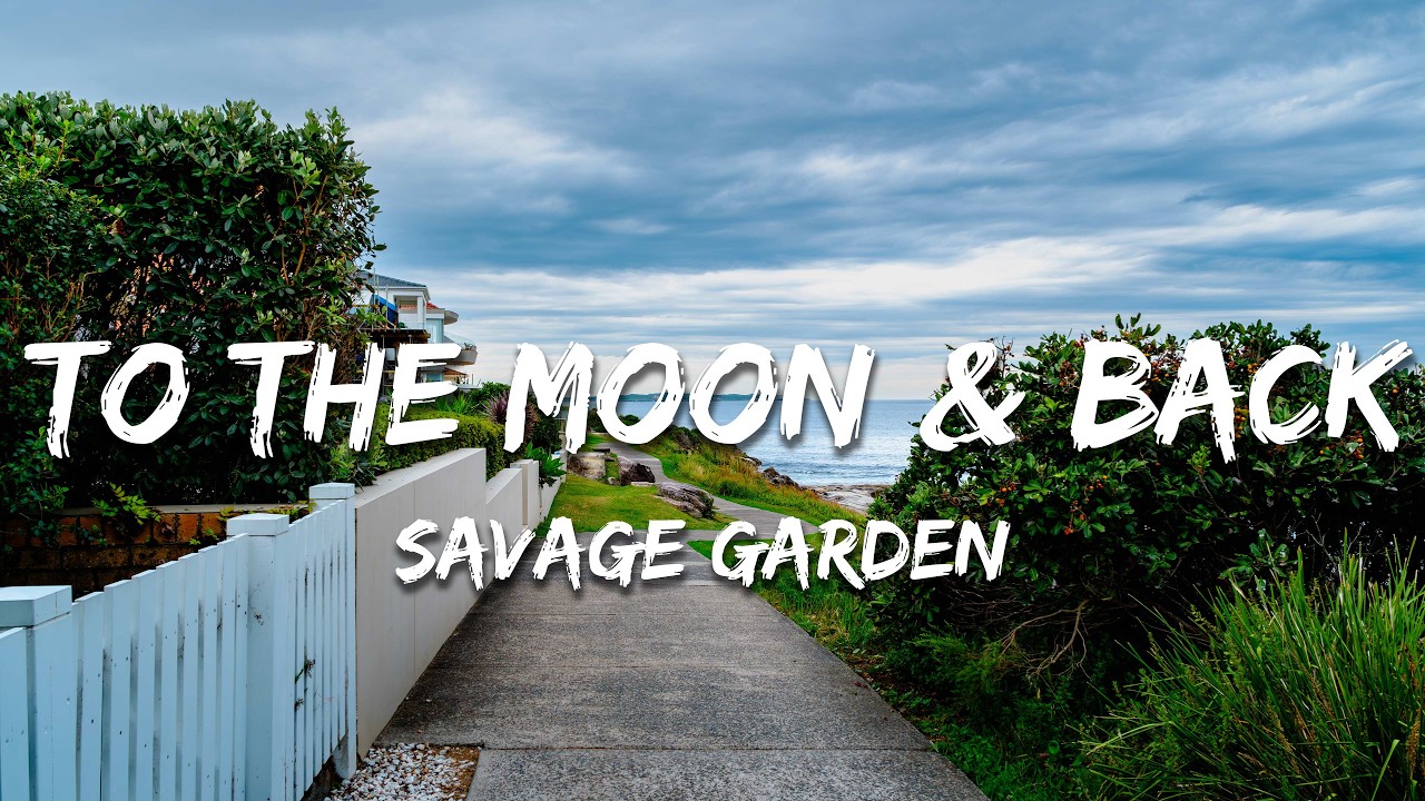 Savage Garden - To The Moon & Back (Lyrics)