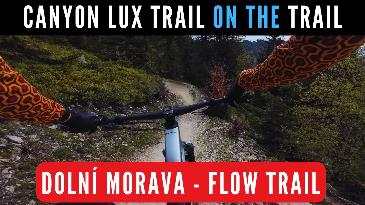 New CANYON LUX TRAIL Test on FLOW TRAIL - Dolni Morava