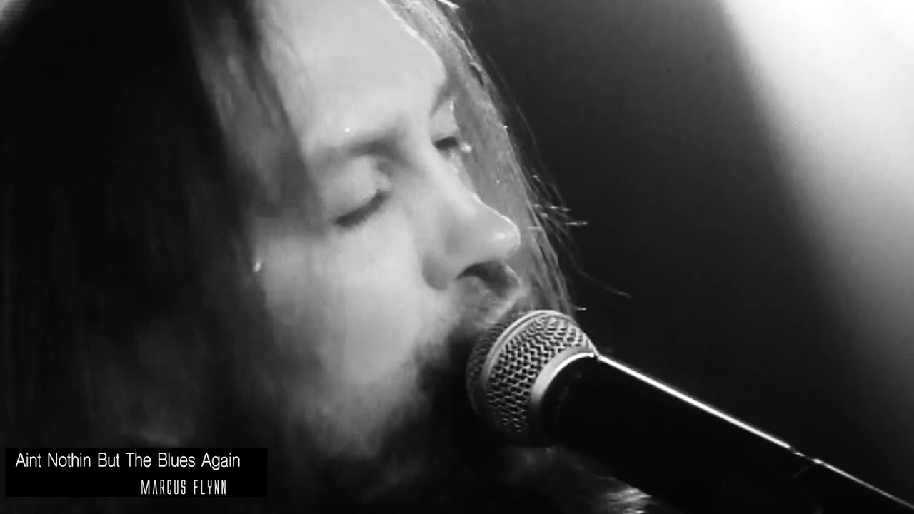 Marcus Flynn 'Aint Nothin But The Blues Again'