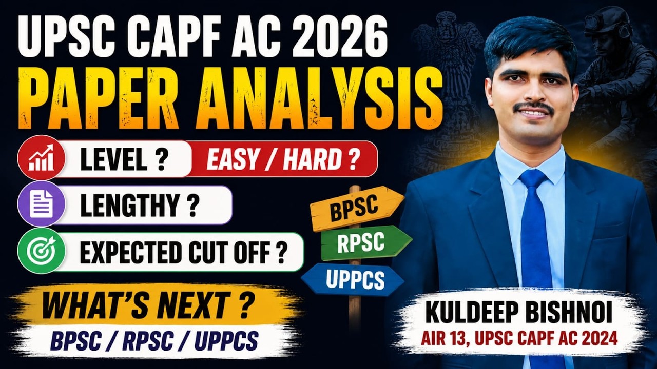 UPSC CAPF AC 2026 Paper Analysis | Easy or Hard? Expected Cut Off & What's Next?