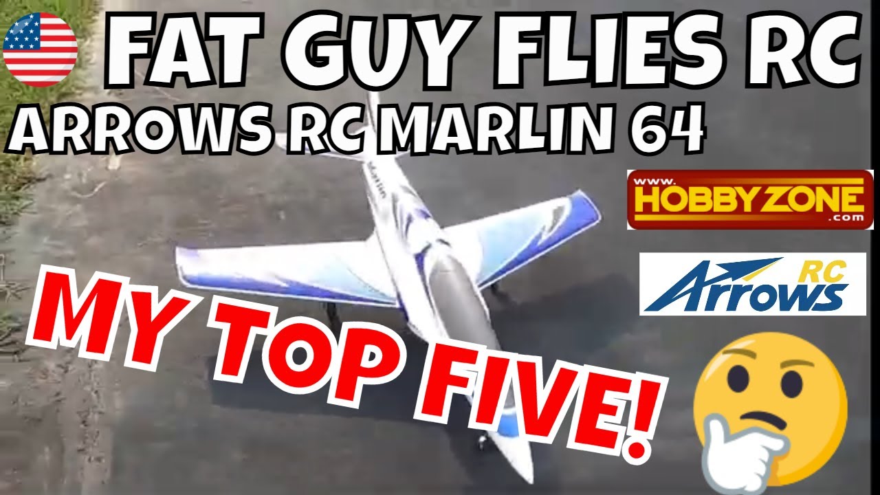 ARROWS RC MY TOP FIVE FAVORITES -MARLIN 64MM by Fat Guy Flies RC