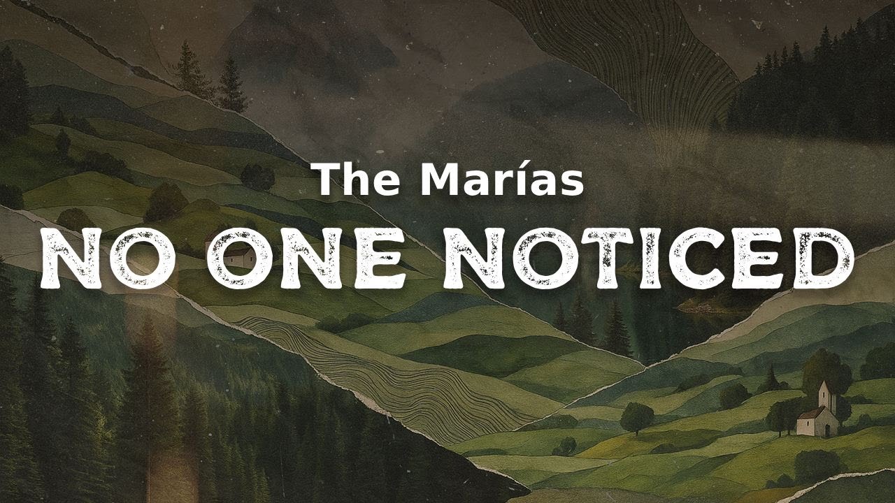 The Mar&iacute;as - No One Noticed (lyrics)