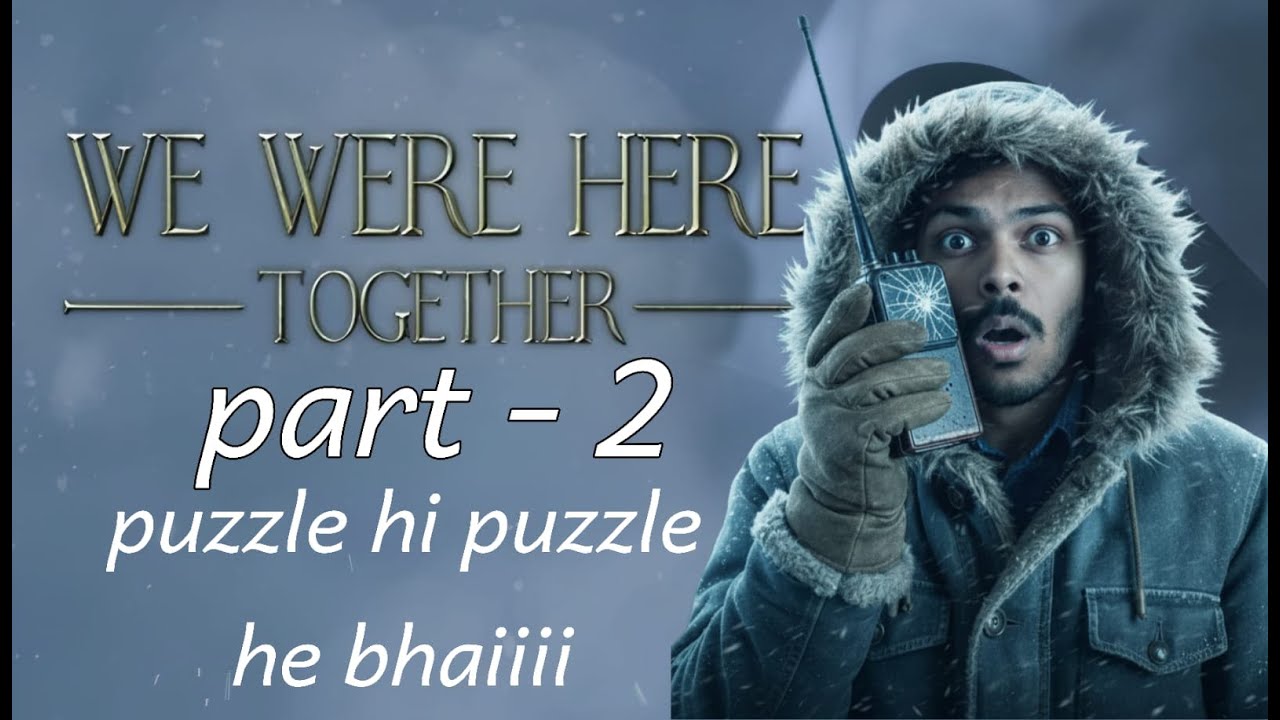 Completing Lift and Bridge mission in WE WERE HERE TOGETHER #2