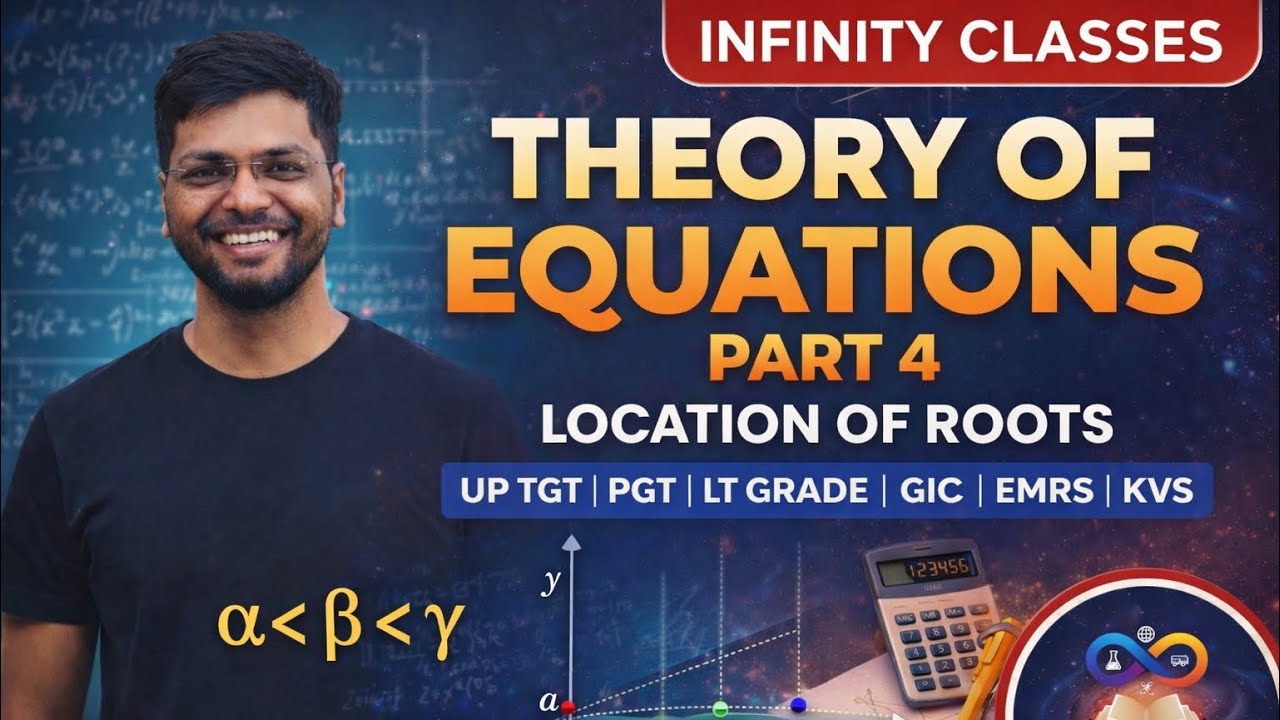 Theory of Equations | Part 5| Location of Roots | UP TGT PGT LT GRADE GIC EMRS KVS|Jitendra Yadav 