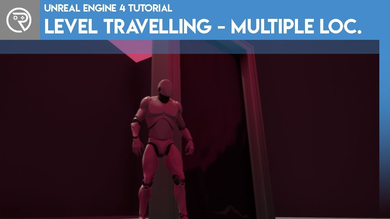 Unreal Engine 4 Tutorial - Level Travelling