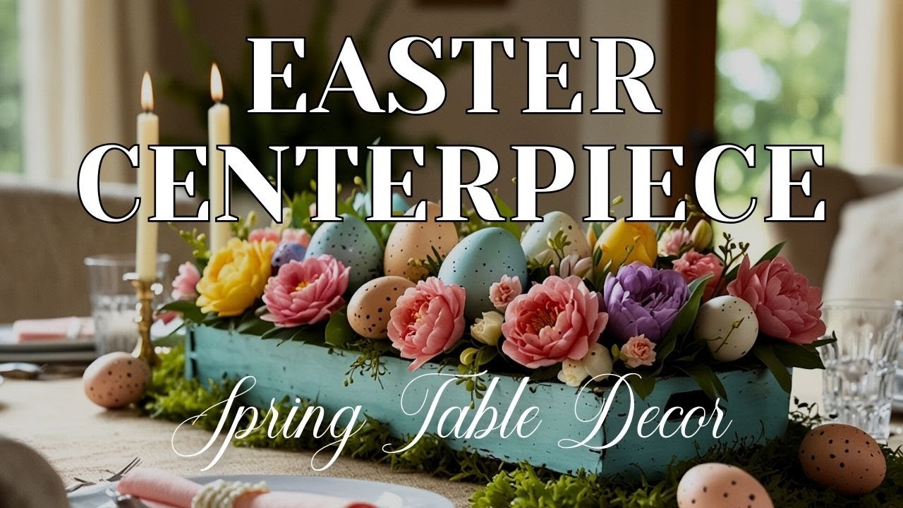 🌸 Elegant Easter Centerpiece Ideas 2025 | Stylish & Festive Spring Table Decor 🌿🐰