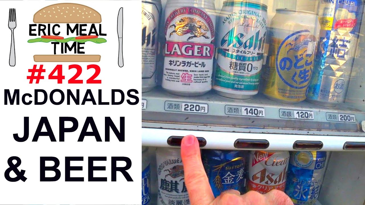 McDonald's Japan & Beer Vending Machine - Eric Meal Time #422