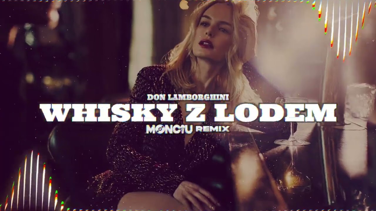 Don Lamborghini - WHISKY Z LODEM (Monciu Remix)