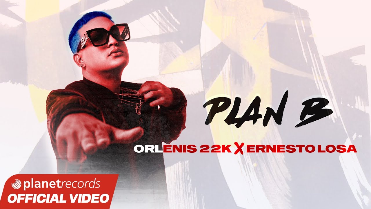 ORLENIS 22K ❌ ERNESTO LOSA - Plan B (Official Video by Charles Cabrera) #repaton