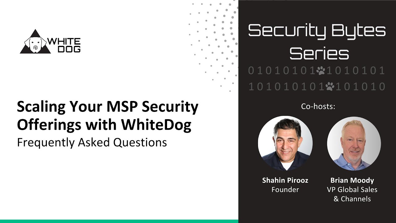 Scaling Your MSP Security Offerings with WhiteDog