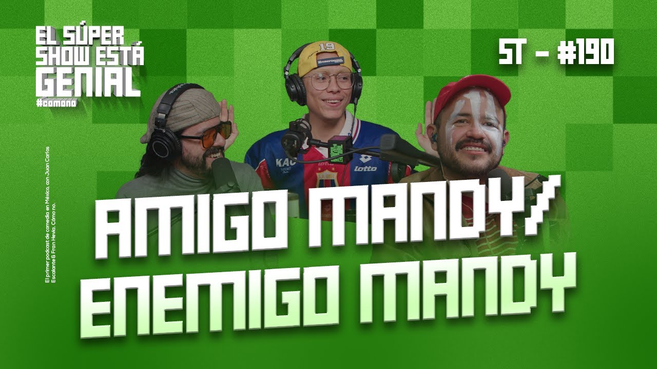 El Súper Show Está Genial #190: Amigo Mandy / Enemigo Mandy