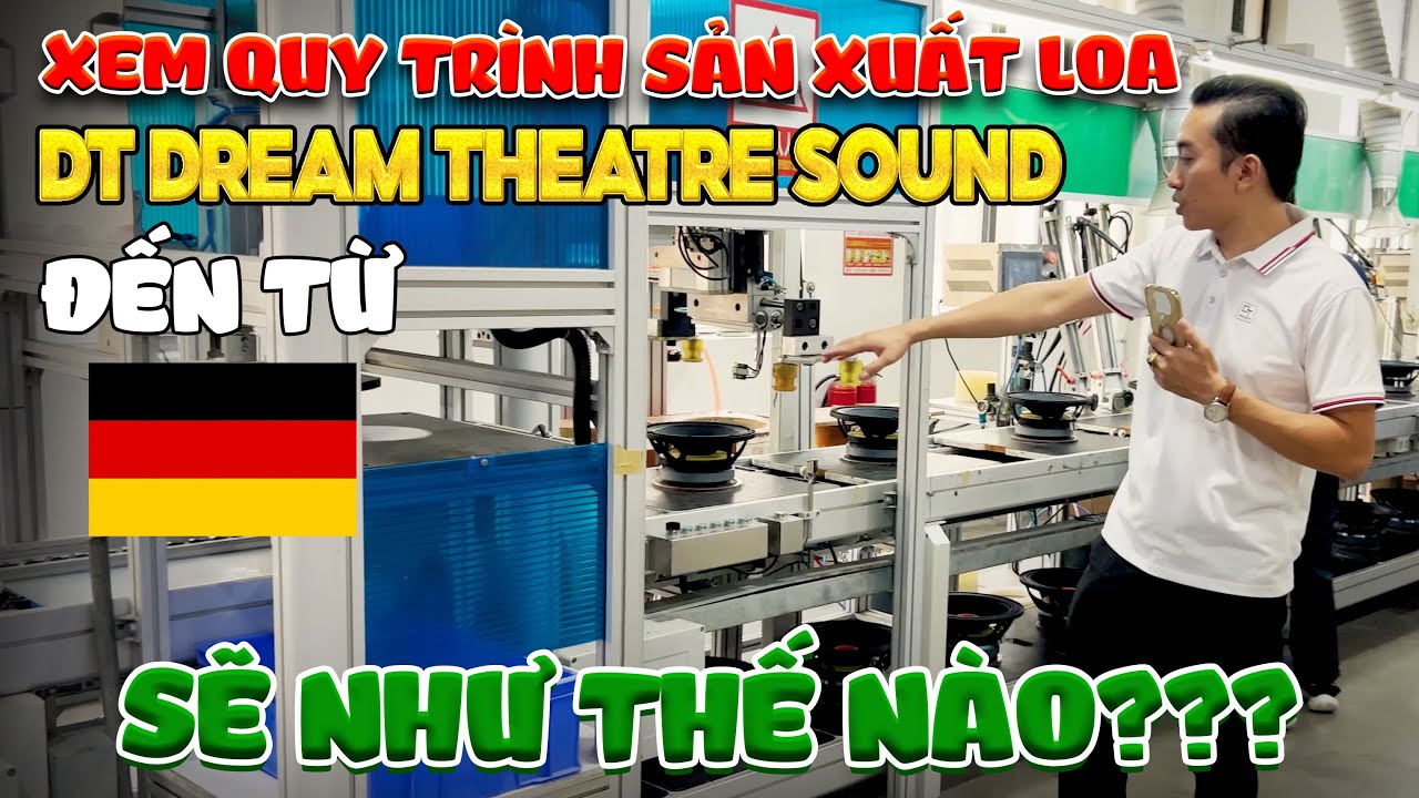 Đi thăm nhà máy sản xuất CỦ LOA của DT Dream Theatre Sound đến từ CHLB Đức 