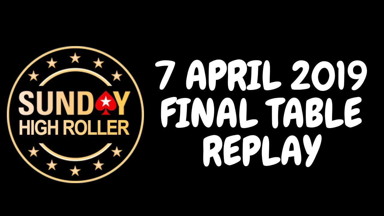 $2,100 Sunday High Roller 7 April 2019: Final Table Replay