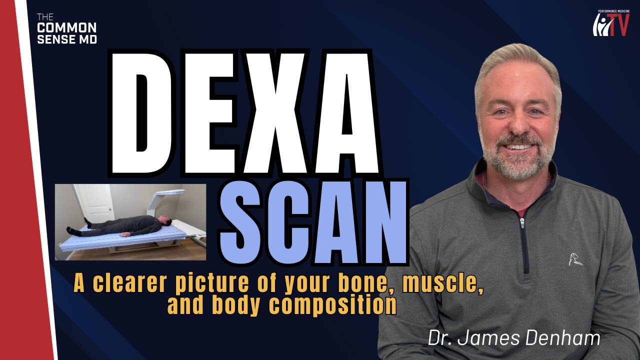 DEXA Scan | The Common Sense MD | Dr. Tom Rogers