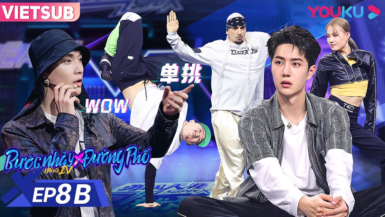 [VIETSUB] Bước Nhảy Đường Phố Mùa 4 | EP8B | Ai Sẽ Giành Chiến Thắng? | YOUKU